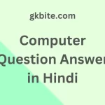 100 Computer Question Answer in Hindi – Computer GK in Hindi Computer Question Answer in Hindi - Computer GK in Hindi